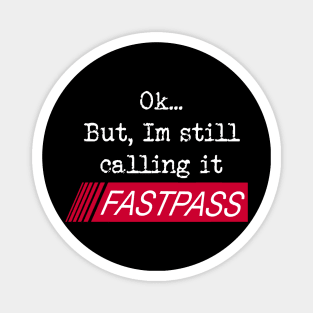 Ok, But, I'm still calling it FASTPASS Magnet